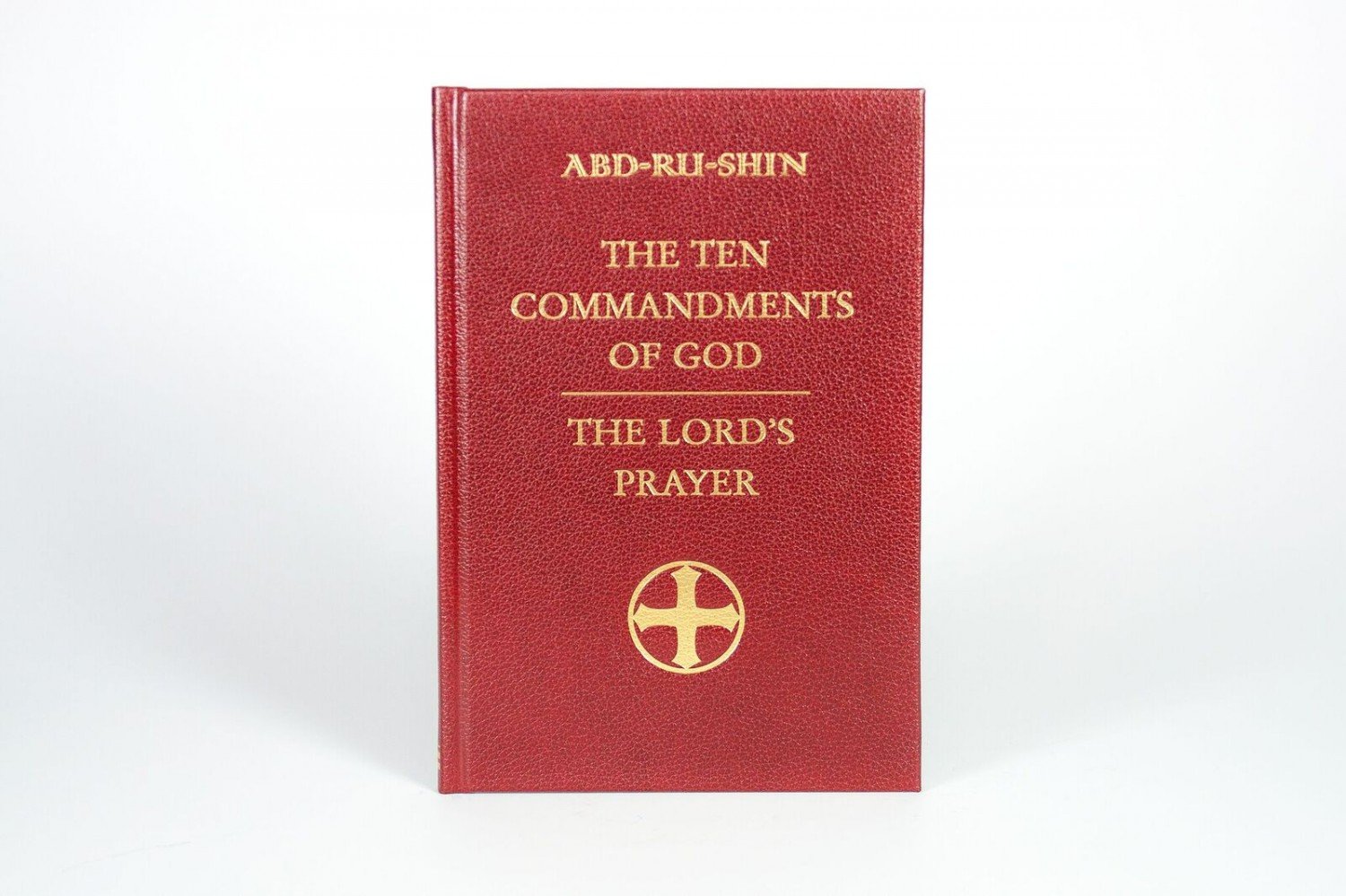 The Ten Commandments of God and the Lord's Prayer explained to mankind by  Abd-ru-shin